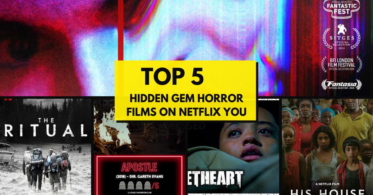5 Hidden Gem Horror Films on Netflix You Missed